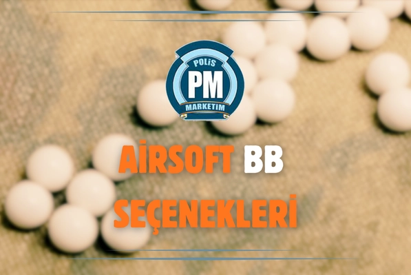 Airsoft BB Seçenekleri